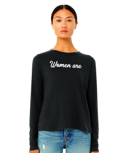 Women Are shirt