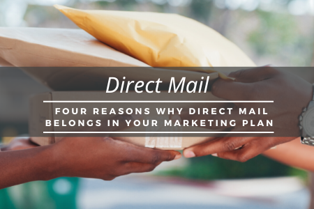 4 Reasons Direct Mail Still Belongs in Your Marketing Plan