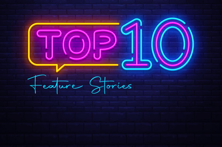 Top 10 Feature Stories of 2021