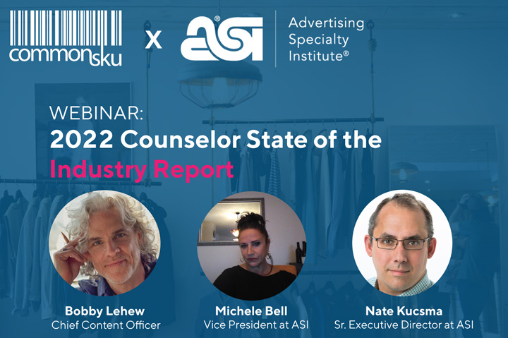 Exclusive Counselor State of the Industry Report: ASI Media’s Michele Bell & Nate Kucsma Join commonsku’s Bobby Lehew